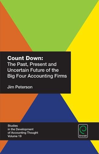 count down the past present and uncertain future of the big four accounting firms studies in development of