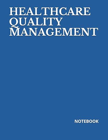 healthcare quality management notebook 1st edition just visualize it ,the quality guy b08vcj1rvl,