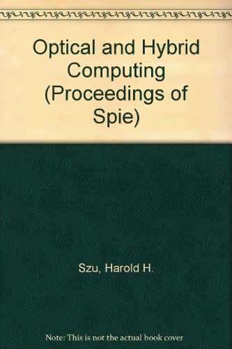 optical and hybrid computing 1st edition harold h. szu 0892526696, 9780892526697