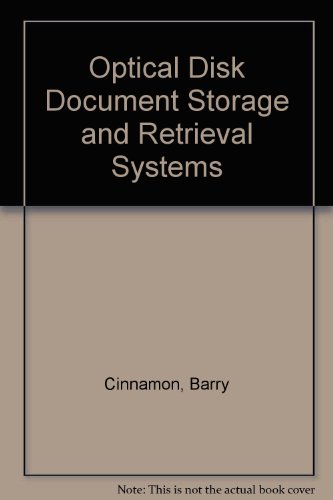 optical disk document storage and retrieval systems 1st edition barry cinnamon 0892581166, 9780892581160