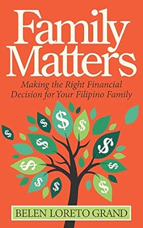 family matters making the right financial decision for your filipino family 1st edition belen loreto grand