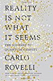 reality is not what it seems the journey to quantum gravity 1st edition carlo rovelli 0735213925,
