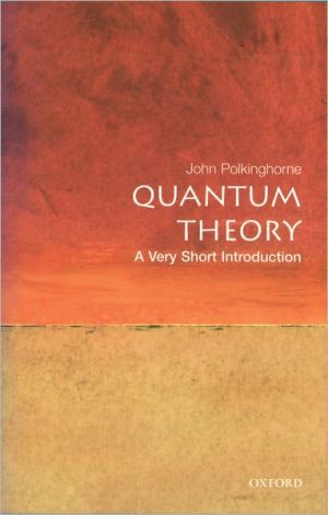 quantum theory a very short introduction 1st edition john polkinghorne 0192802526, 9780192802521