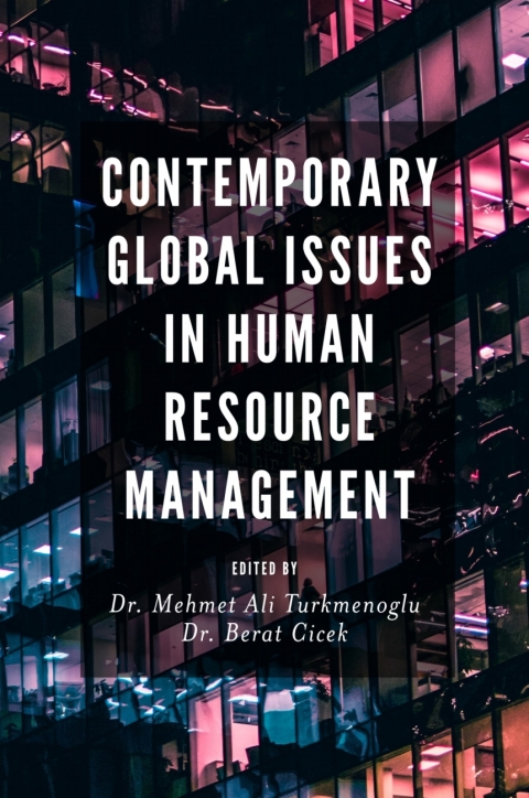 contemporary global issues in human resource management 2nd edition mehmet ali türkmenoğlu, berat cicek