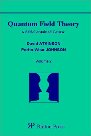 quantum field theory a self contained course 1st edition david atkinson, porter wear jhonson 158949024x,