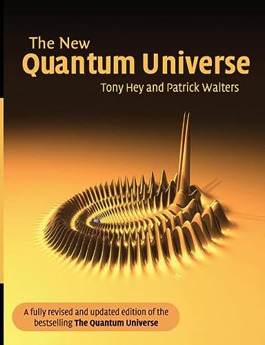 the new quantum universe 1st edition tony hey, patrick walters 0521564573, 9780521564571