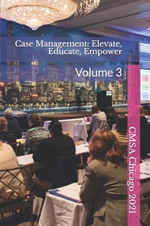 case management elevate educate empower volume 3 1st edition cmsa chicago b09328nl5t, 979-8741197967