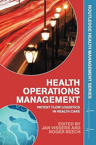 health operations management patient flow logistics in health care 1st edition jan vissers , roger beech