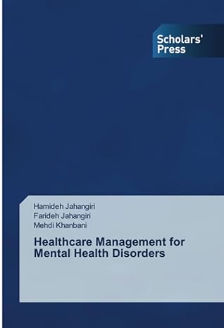 healthcare management for mental health disorders 1st edition hamideh jahangiri ,farideh jahangiri ,mehdi