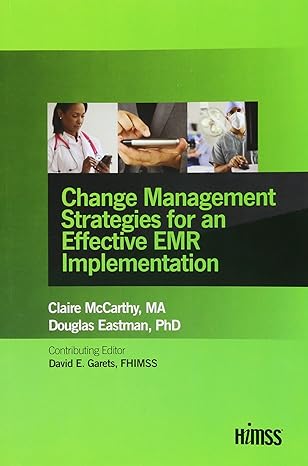 change management strategies for an effective emr implementation 1st edition claire mccarthy ,doug eastman