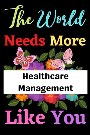 the world needs more healthcare management like you 1st edition wowjob worldneedsmore b09qnykks2,