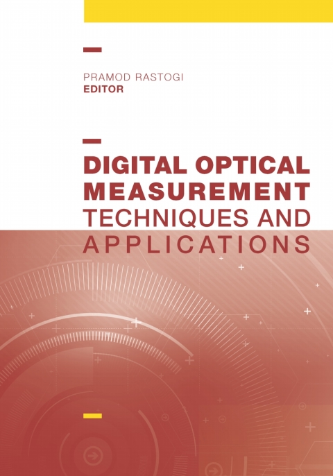 digital optical measurement techniques and applications 1st edition pramod rastogi 1608078078, 9781608078073