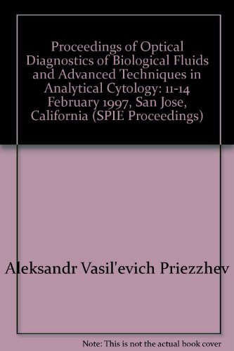 proceedings of optical diagnostics of biological fluids and advanced techniques in analytical cytology 1st