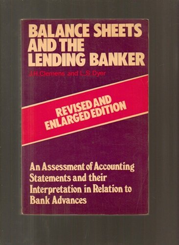 balance sheets and the lending banker an assessment of accounting statements and their interpretation in