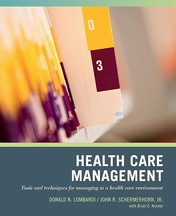 health care management 1st edition donald n. lombardi ,john r. schermerhorn ,brian e. kramer 0471790788,