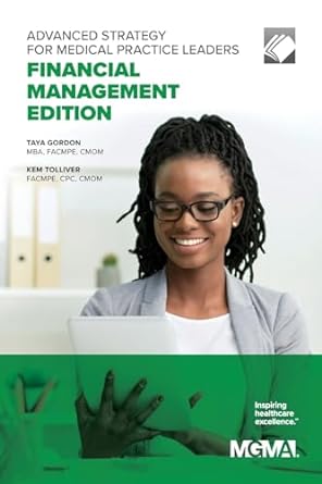 advanced strategy for medical practice leaders financial management edition 1st edition taya gordon ,kem