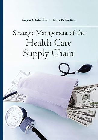 strategic management of the health care supply chain 1st edition eugene schneller ,larry r. smeltzer ,lawton