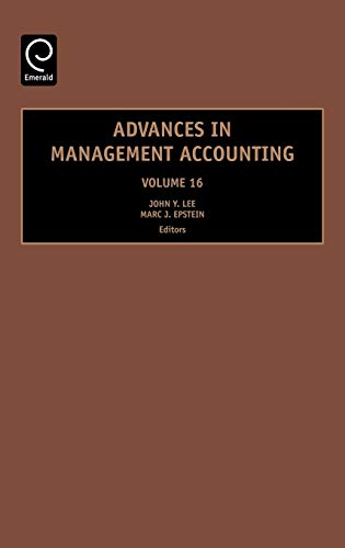 advances in management accounting volume 16 1st edition john y. lee 0762313870, 9780762313877