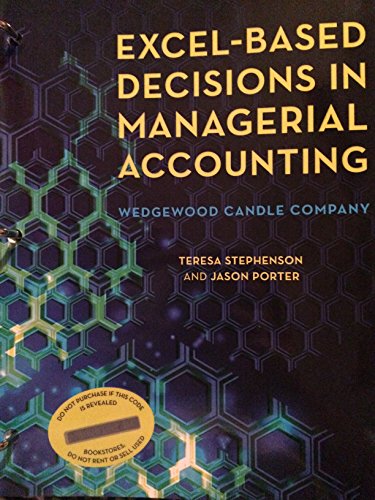 excel based decisions in managerial accounting wedgewood candle company 1st edition teresa stephenson, jason