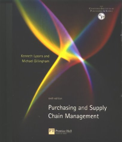 purchasing and supply chain management 6th edition kenneth lysons , michael gillingham 027365764x,