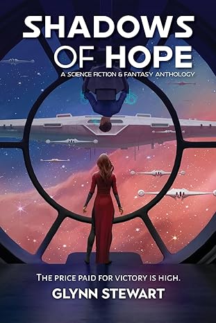 shadows of hope a science fiction and fantasy anthology 1st edition glynn stewart 1989674399, 978-1989674390