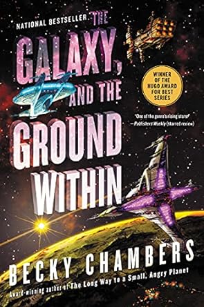 the galaxy and the ground within a novel  becky chambers 0062936042, 978-0062936042