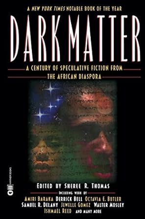 dark matter a century of speculative fiction from the african diaspora  sheree r. thomas 0446677248,
