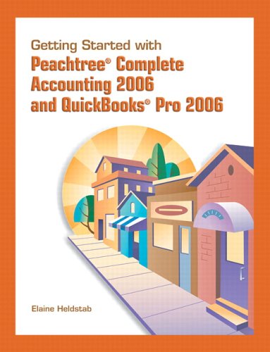 getting started with peachtree accounting 2006  and quickbooks pro 2006 1st edition elaine heldstab