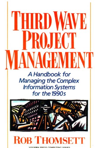 third wave project management a handbook for managing the complex information system for the 1990s 1st