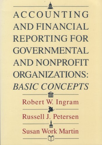 accounting and financial reporting for governmental and nonprofit organizations basic concepts 1st edition