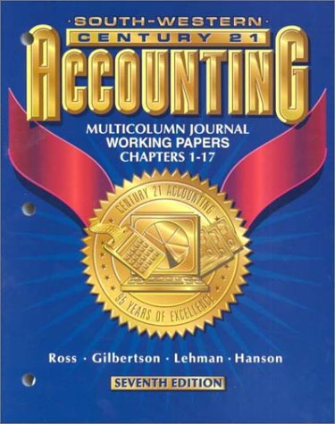 south western century 21 accounting multicolumn journal working papers chapters 1-17 7th edition kenton e.