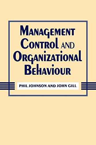 management control and organizational behaviour 1st edition phil johnson , john gill 1853961639, 9781853961632