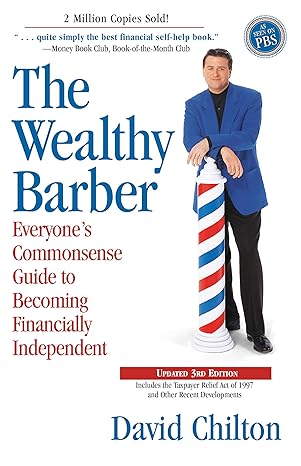 the wealthy barber everyones commonsense guide to becoming financially independent 3rd edition david chilton