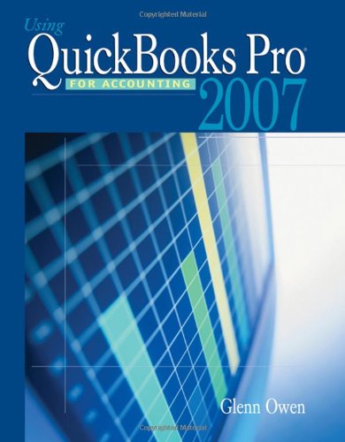 using quickbooks pro for accounting  2007 2007 edition glenn owen 0324378750, 9780324378757