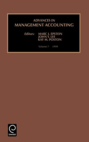 advances in management accounting volume 7 1999 1st edition marc j. epstein, john y. lee, kay poston