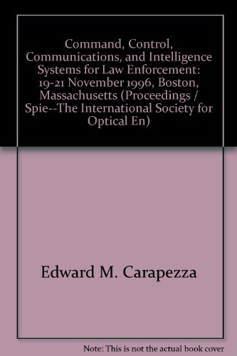 command control communications and intelligence systems for law enforcement 19-21 november 1996 boston