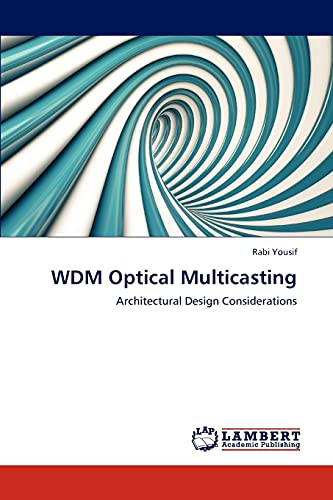 wdm optical multicasting architectural design considerations 1st edition rabi yousif 3848482231, 9783848482238