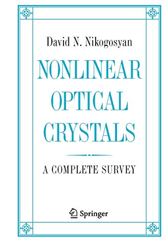 nonlinear optical crystals a complete survey 1st edition david n. nikogosyan 1441919570, 9781441919571