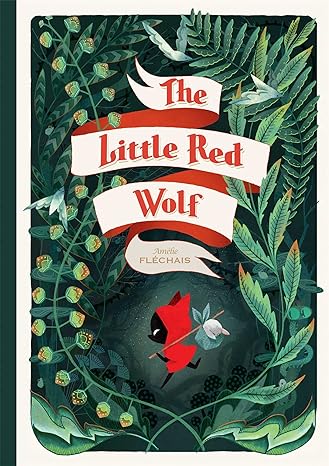 the little red wolf 1st edition amelie flechais 1637152434, 978-1637152430
