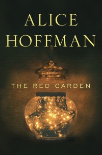 the red garden 1st edition alice hoffman 0307405974, 0307720837, 9780307405975, 9780307720832
