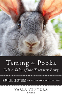 taming the pooka celtic tales of the trickster fairy  t. crofton croker, william butler yeats 161940012x,