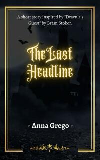 the last headline 1st edition anna grego 1667447343, 9781667447346