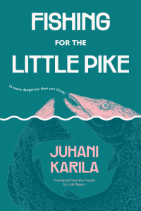 fishing for the little pike  juhani karila 1632063433, 1632063441, 9781632063434, 9781632063441