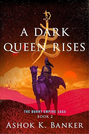 a dark queen rises 1st edition ashok k. banker 1328916294, 978-1328916297
