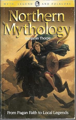northern mythology 1st edition benjamin thorpe 1840225017, 978-1840225013