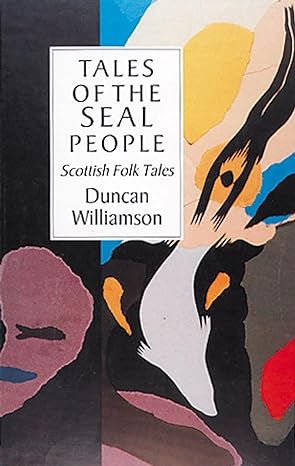 tales of the seal people scottish folk tales  duncan williamson 162371933x, 978-1623719333