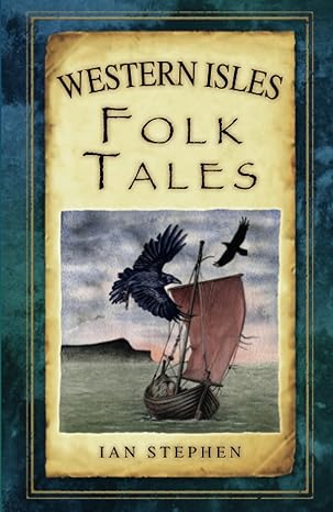 western isles folk tales 1st edition ian stephen 0752499114, 978-0752499116