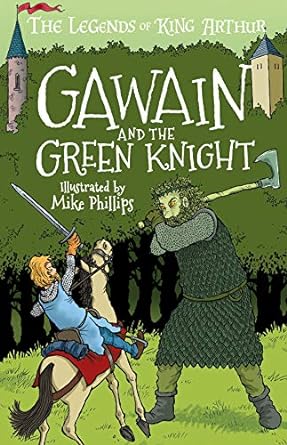 the legends of king arthur gawain and the green knight  tracey mayhew, phillip gooden 1782267360,