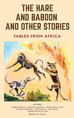 the hare and baboon and other stories fables from africa  kandie oriade, hamissou samari, dr quinta