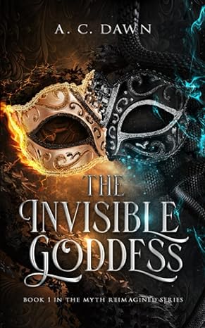 the invisible goddess a mythological retelling  a.c. dawn 979-8456198419